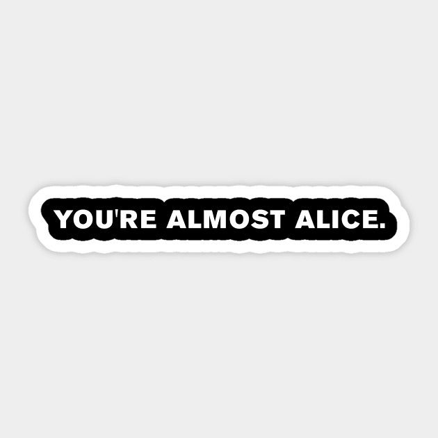 Alice In Wonderland Quote Sticker by WeirdStuff